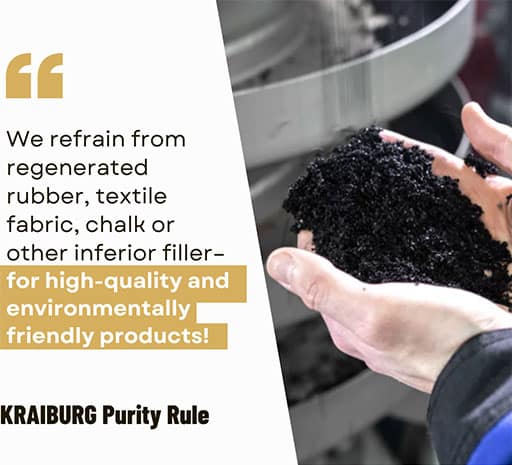 We refrain from regenerated rubber, textile fabric, chalk or other inferior filler - for high-quality and environmentally friendly products!